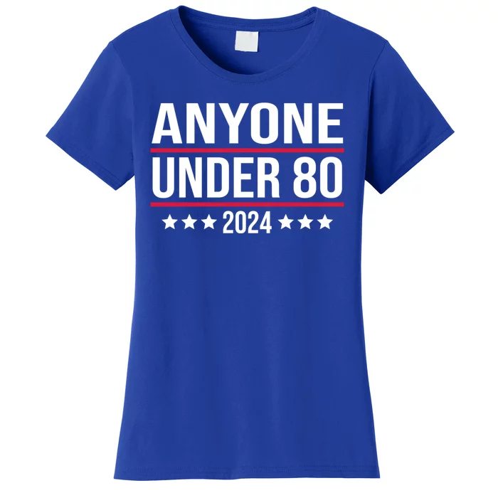 Anyone Under 80 2024 FUNNY Women's T-Shirt