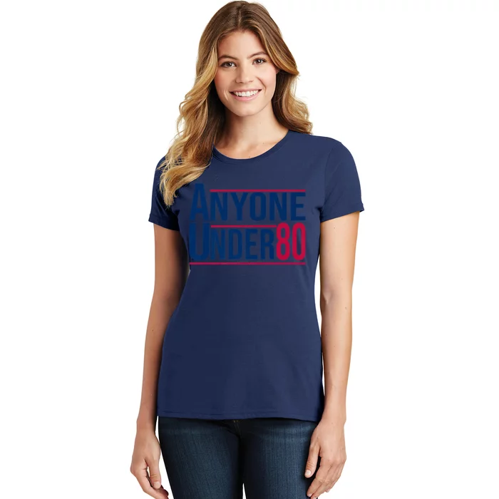 Anyone Under 80 Tee Funny Saying American Election 2024 Women's T-Shirt