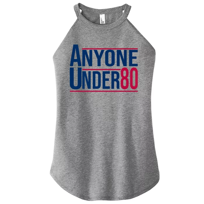 Anyone Under 80 Tee Funny Saying American Election 2024 Women’s Perfect Tri Rocker Tank