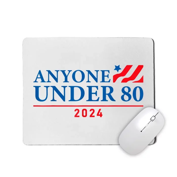 Anyone Under 80 2024 Funny President Election Vote Mousepad