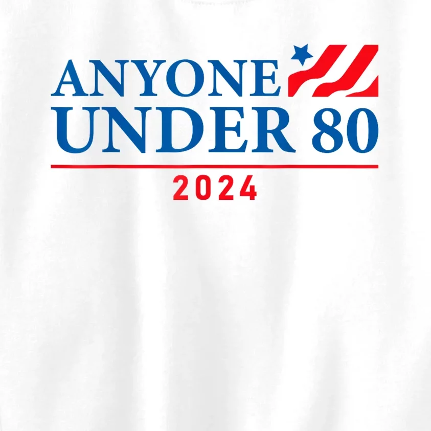 Anyone Under 80 2024 Funny President Election Vote Kids Sweatshirt