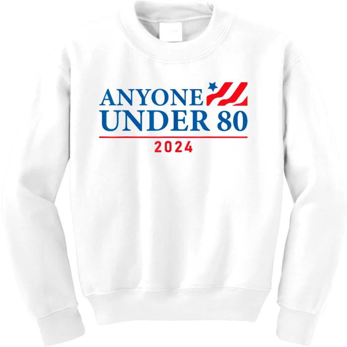 Anyone Under 80 2024 Funny President Election Vote Kids Sweatshirt