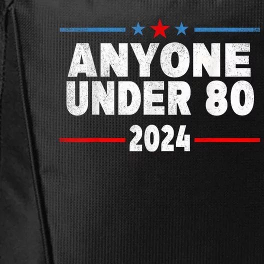 Anyone Under 80 2024 Funny President Election Vote City Backpack