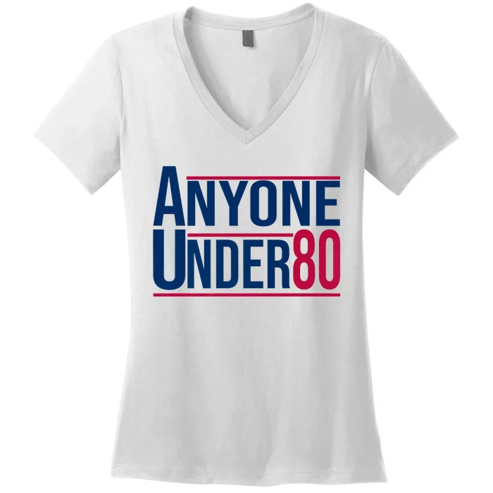 Anyone Under 80 2024 Funny President Election Vote Women's V-Neck T-Shirt