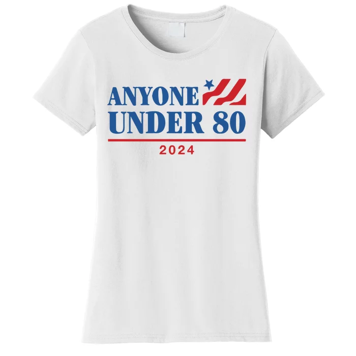 Anyone Under 80 2024 Women's T-Shirt