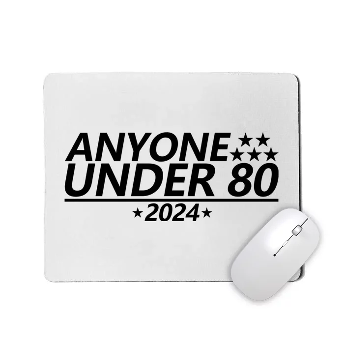 Anyone Under 80 2024 Funny Quote Anyone Under Mousepad