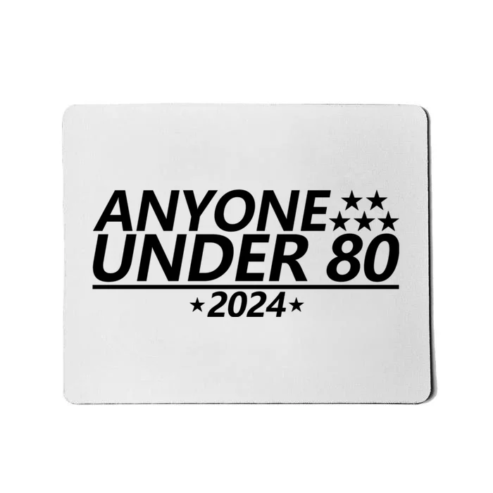 Anyone Under 80 2024 Funny Quote Anyone Under Mousepad