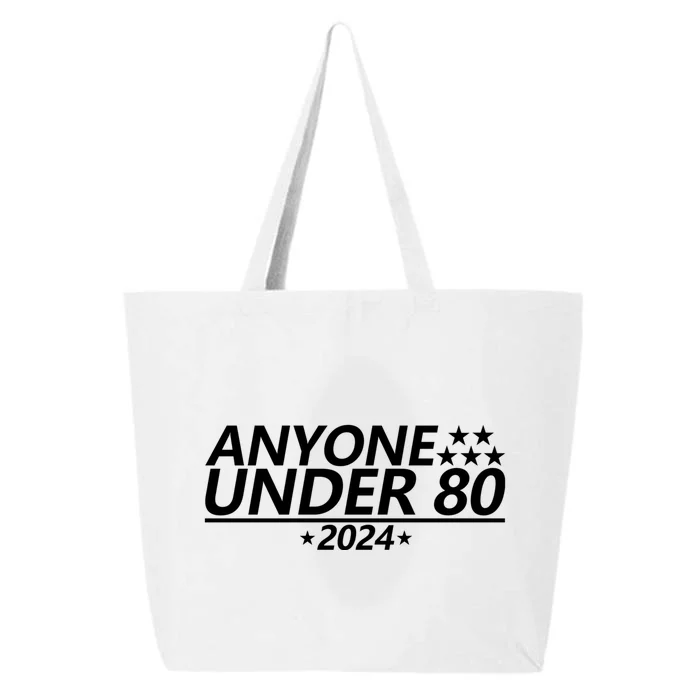 Anyone Under 80 2024 Funny Quote Anyone Under 25L Jumbo Tote