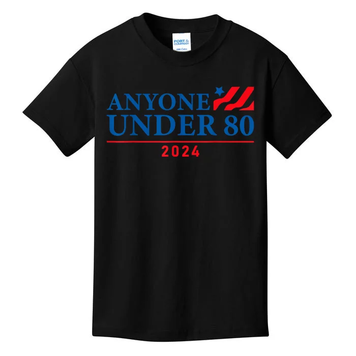 Anyone Under 80 2024 Funny Quote Anyone Under Kids T-Shirt