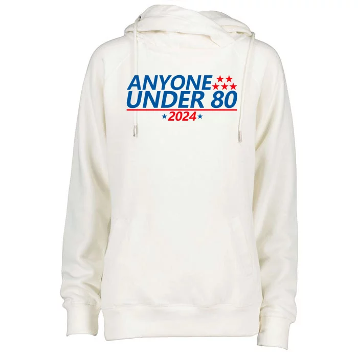 Anyone Under 80 2024 Funny Quote Anyone Under Womens Funnel Neck Pullover Hood