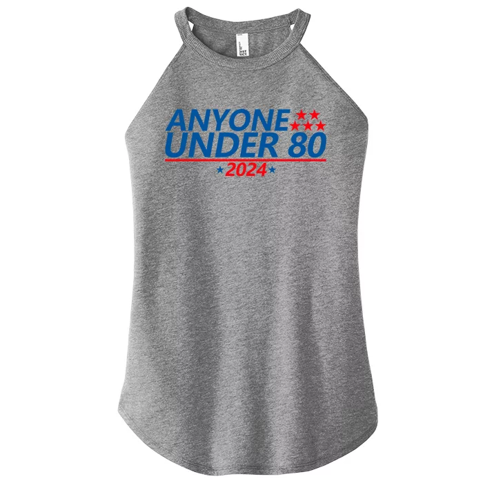 Anyone Under 80 2024 Funny Quote Anyone Under Women’s Perfect Tri Rocker Tank