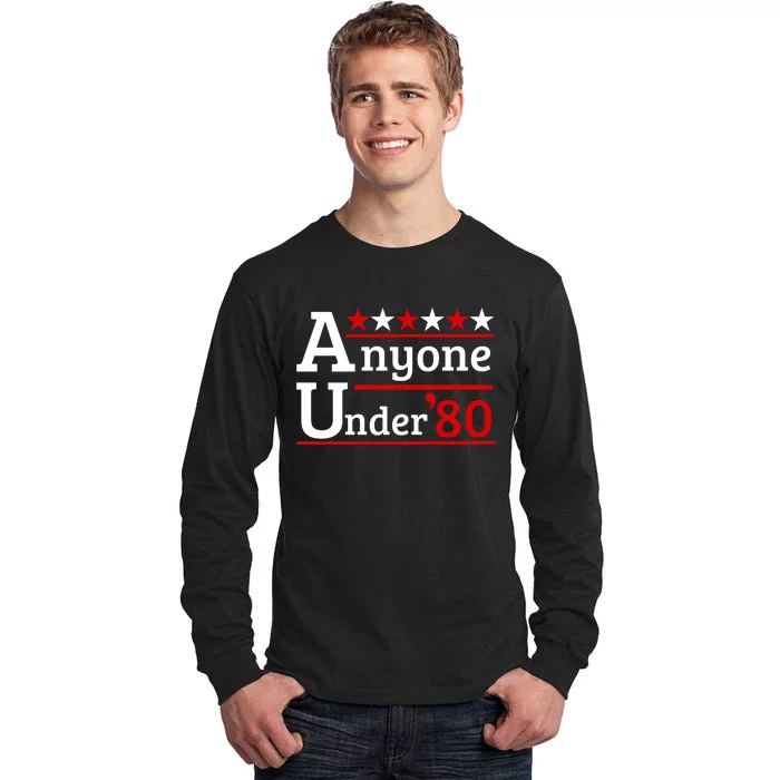 Anyone Under 80 2024 Tall Long Sleeve T-Shirt