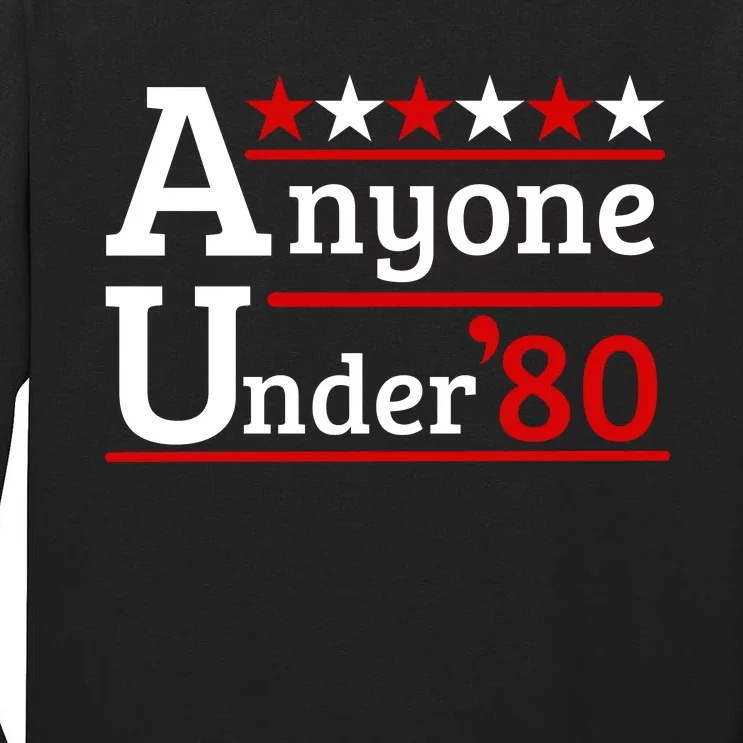 Anyone Under 80 2024 Tall Long Sleeve T-Shirt