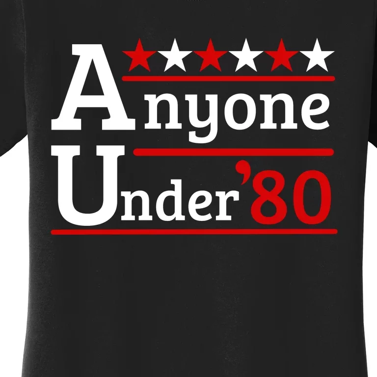 Anyone Under 80 2024 Women's T-Shirt