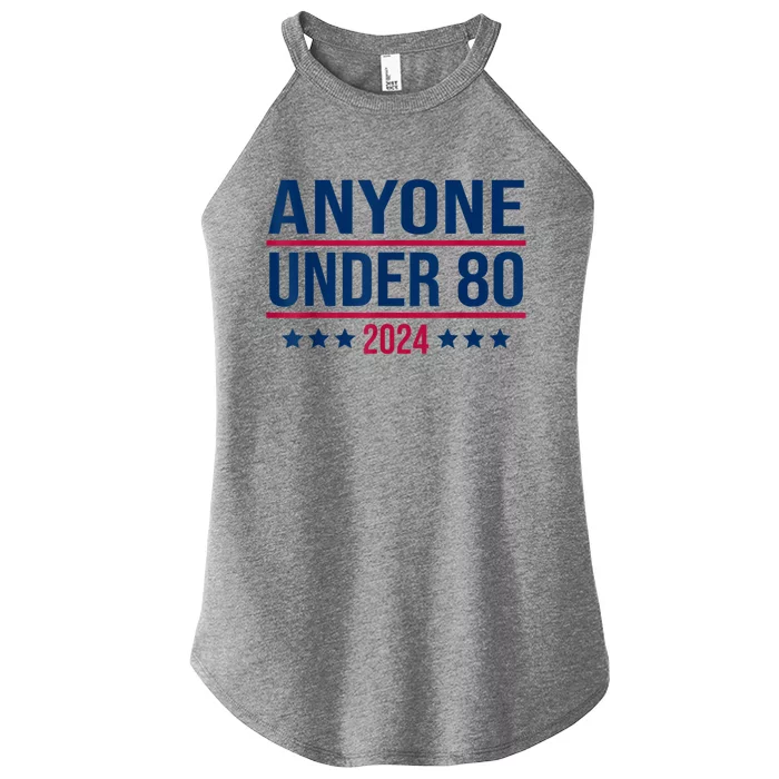 Anyone Under 80 2024 Funny President Election Vote Women’s Perfect Tri Rocker Tank