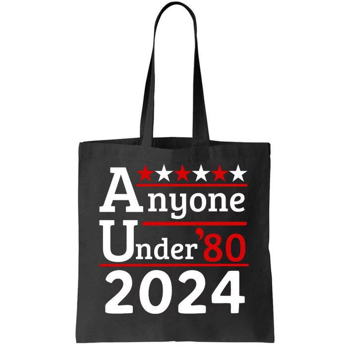 Anyone Under 80 2024 Tote Bag