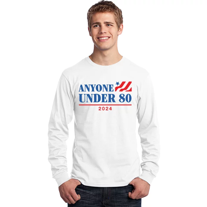 Anyone Under 80 2024 Long Sleeve Shirt