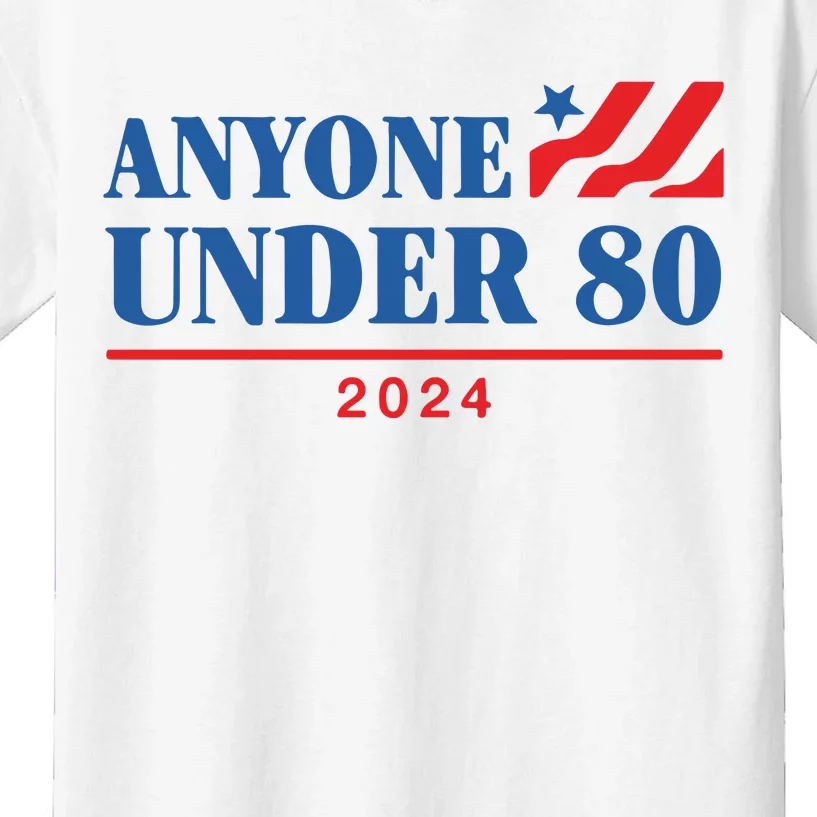 Anyone Under 80 2024 Kids T-Shirt