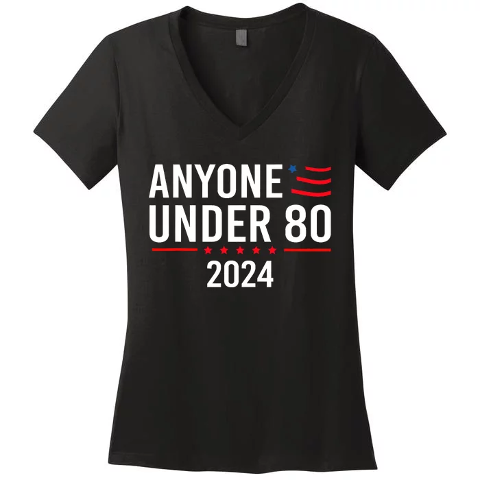 Anyone Under 80 2024 Funny Political Gift Women's V-Neck T-Shirt