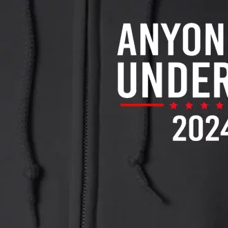 Anyone Under 80 2024 Funny Political Gift Full Zip Hoodie