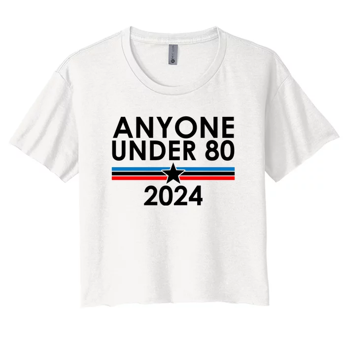 Anyone Under 80 2024 Funny Political Women's Crop Top Tee