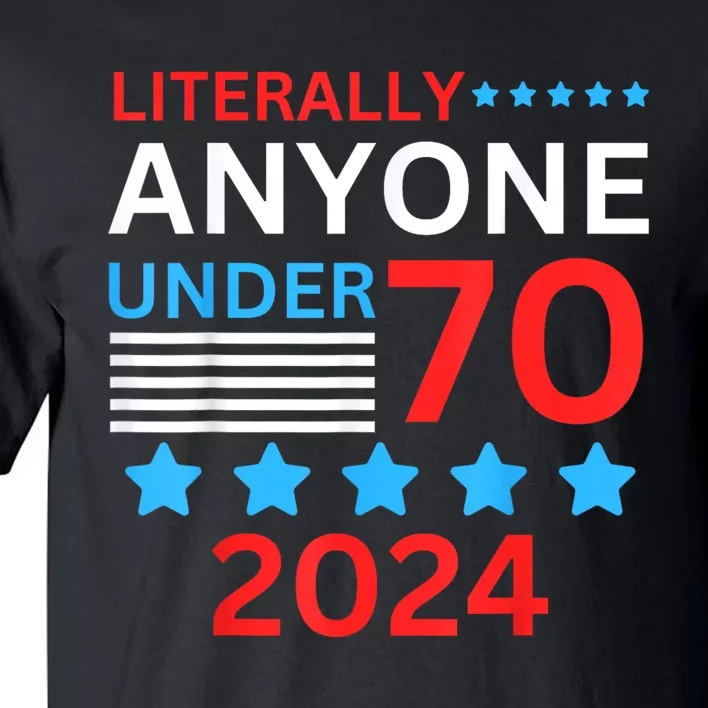 Anyone Under 80 70 2024 Election President Congress Term Tall T-Shirt