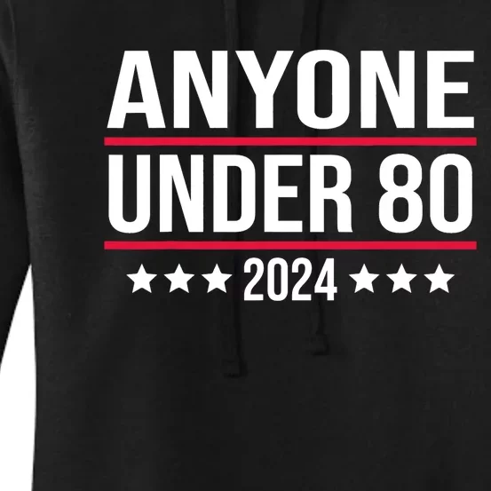 Anyone Under 80 2024 President Election Vote Trending Women's Pullover Hoodie