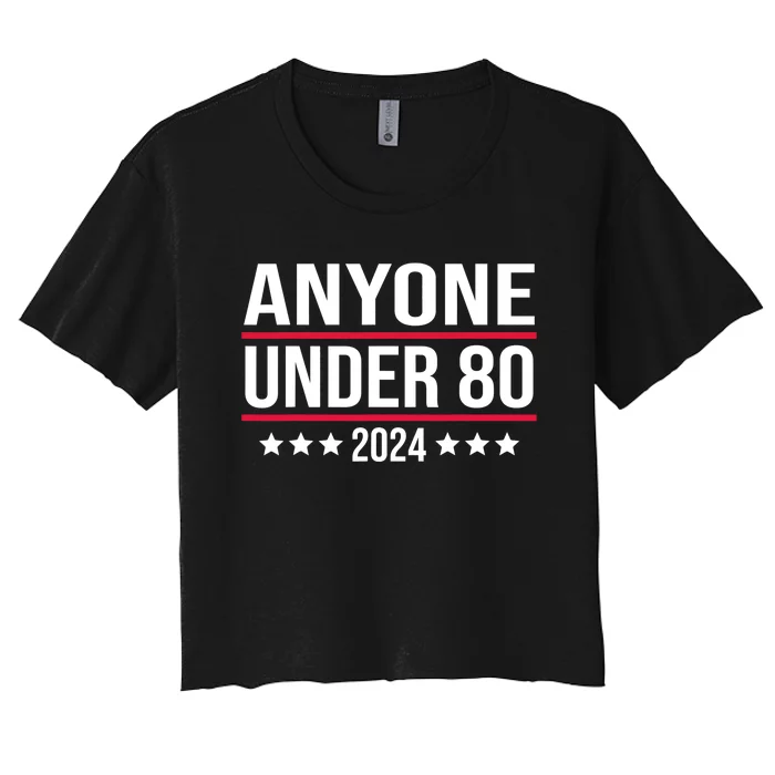 Anyone Under 80 2024 President Election Vote Trending Women's Crop Top Tee