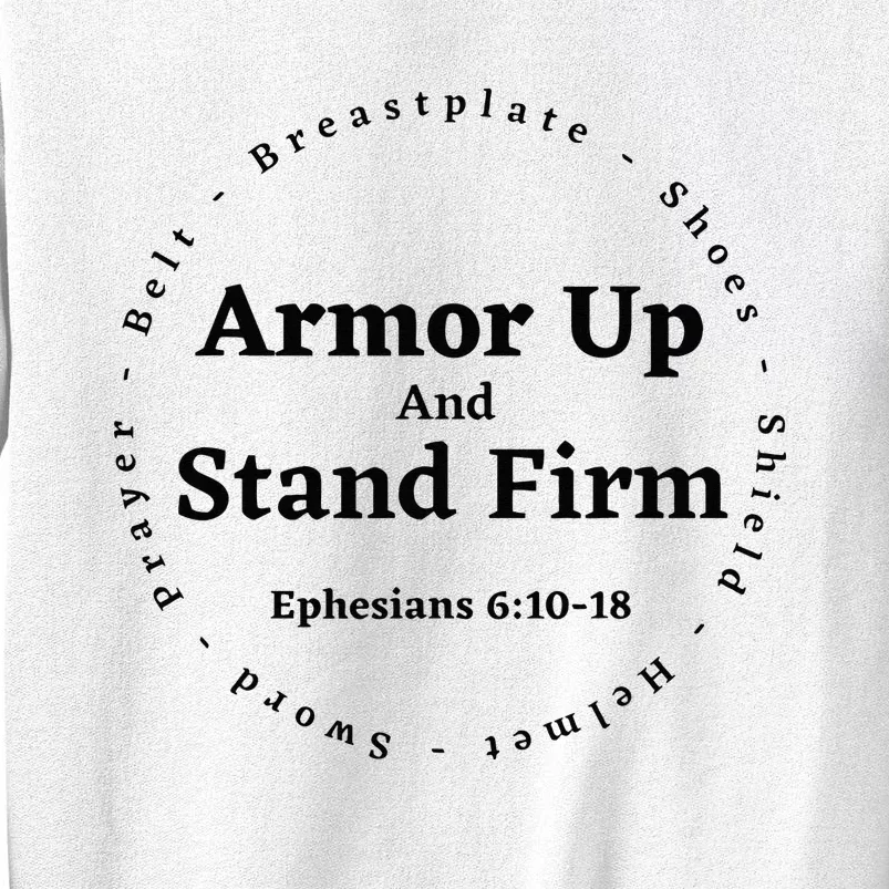 Armor Up Apparel Armor Up Stand Firm Ephesians 61018 Sweatshirt