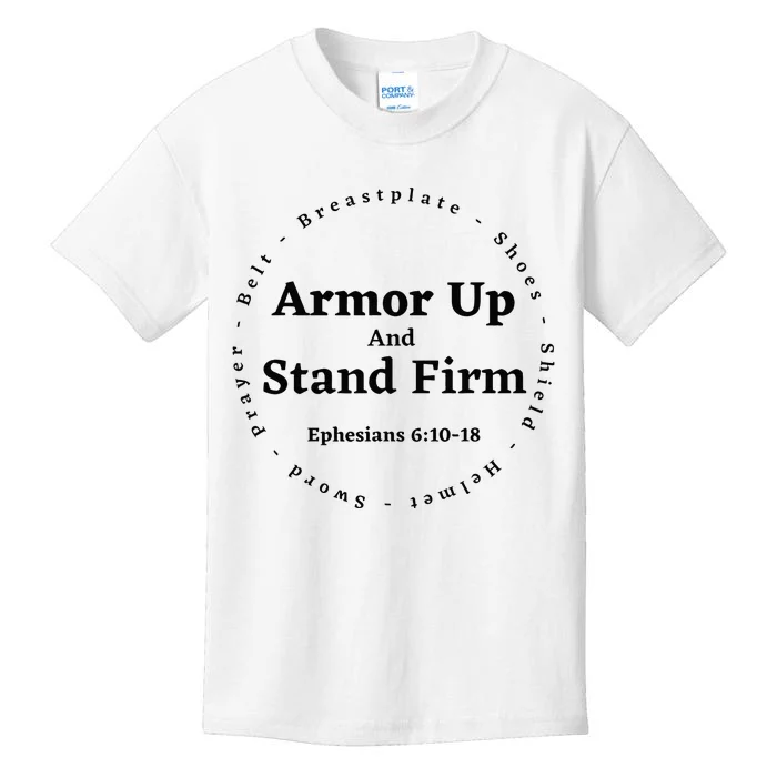 Armor Up Apparel Armor Up Stand Firm Ephesians 61018 Kids T-Shirt