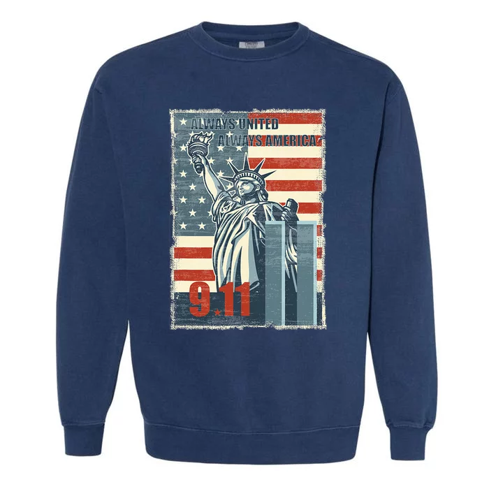 Always United Always America. We Will Never Forget 9/11 Garment-Dyed Sweatshirt