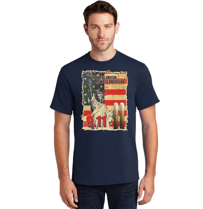 Always United Always American September 11 Memorial Tall T-Shirt