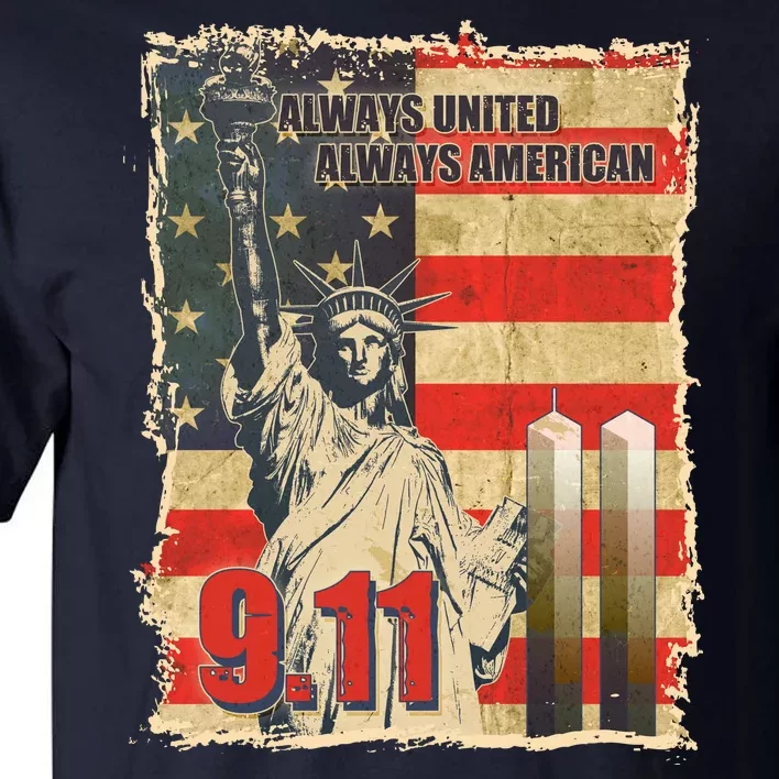 Always United Always American September 11 Memorial Tall T-Shirt