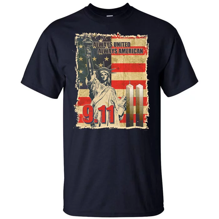 Always United Always American September 11 Memorial Tall T-Shirt