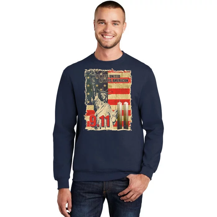 Always United Always American September 11 Memorial Tall Sweatshirt