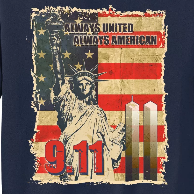 Always United Always American September 11 Memorial Tall Sweatshirt