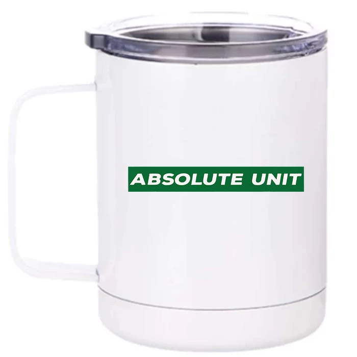 Absolute Unit Front & Back 12oz Stainless Steel Tumbler Cup