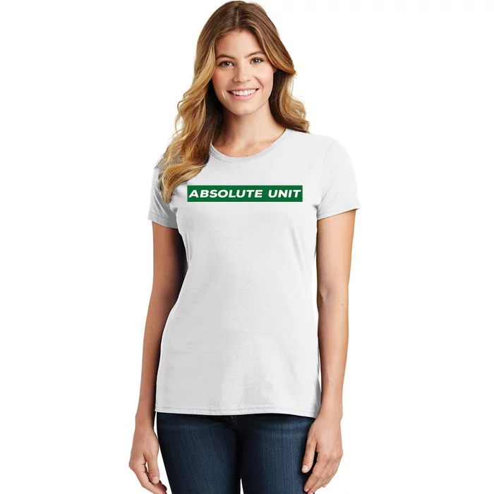 Absolute Unit Women's T-Shirt