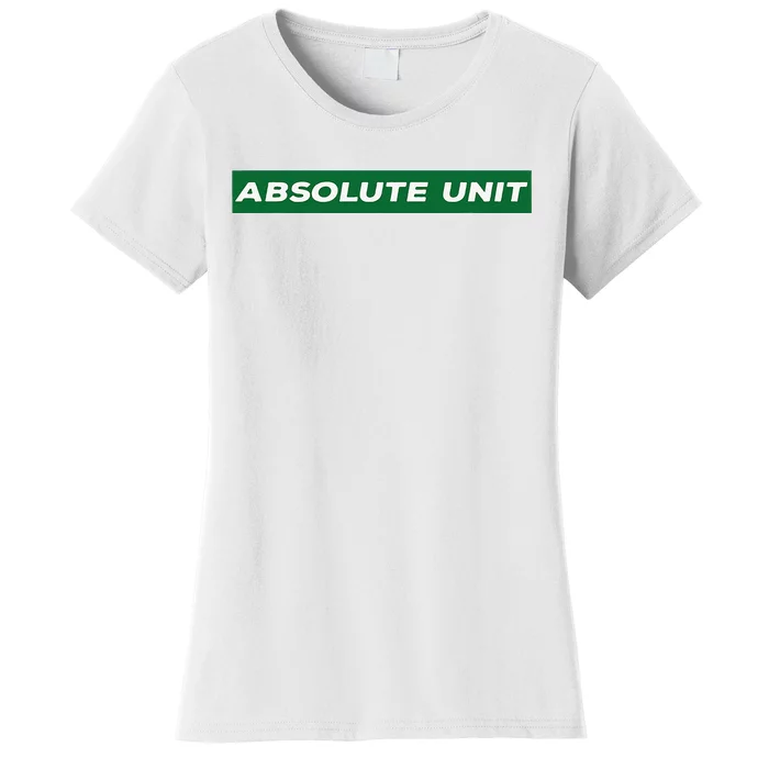 Absolute Unit Women's T-Shirt