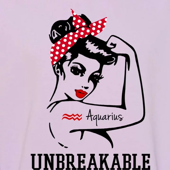 Aquarius Unbreakable Cute Gift Perfect Strong Gift Meaningful Gift Garment-Dyed Sweatshirt