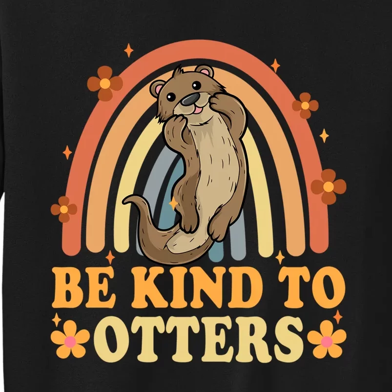 Antibullying Unity Day Be Kind To Otters Kindness Matters Tall Sweatshirt