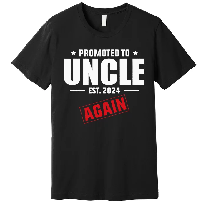 Again Uncle Est 2024 Promoted To Uncle Baby Announcement Premium T-Shirt