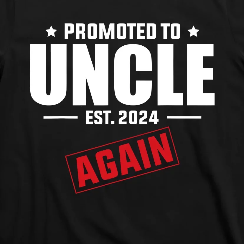 Again Uncle Est 2024 Promoted To Uncle Baby Announcement T-Shirt