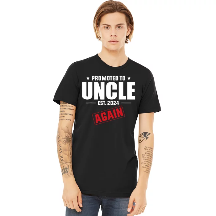 Again Uncle Est 2024 Promoted To Uncle Baby Announcement Premium T-Shirt