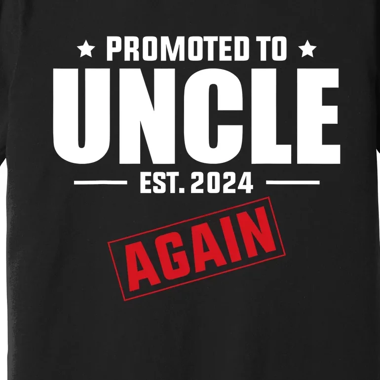 Again Uncle Est 2024 Promoted To Uncle Baby Announcement Premium T-Shirt