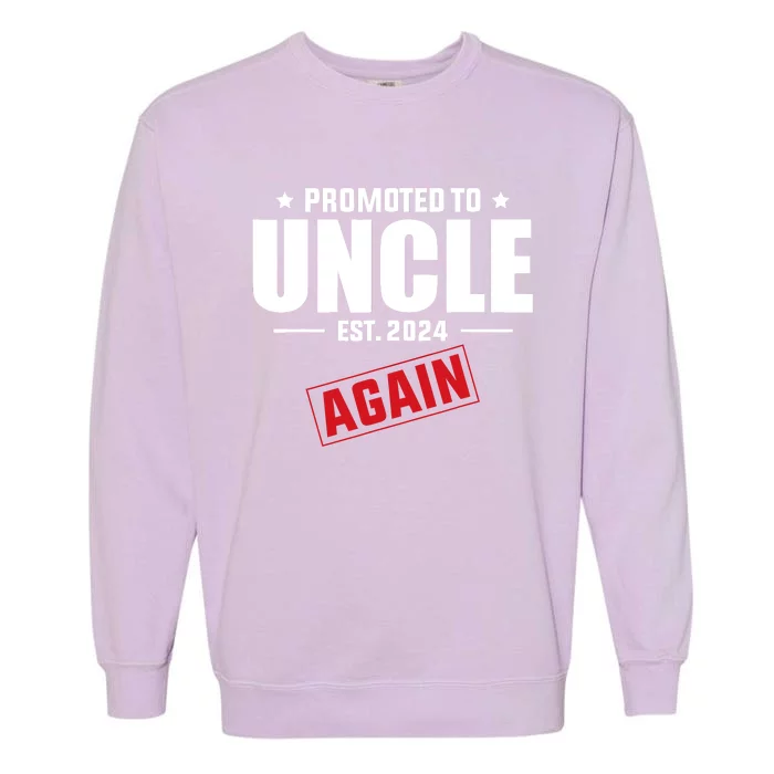 Again Uncle Est 2024 Promoted To Uncle Baby Announcement Garment-Dyed Sweatshirt