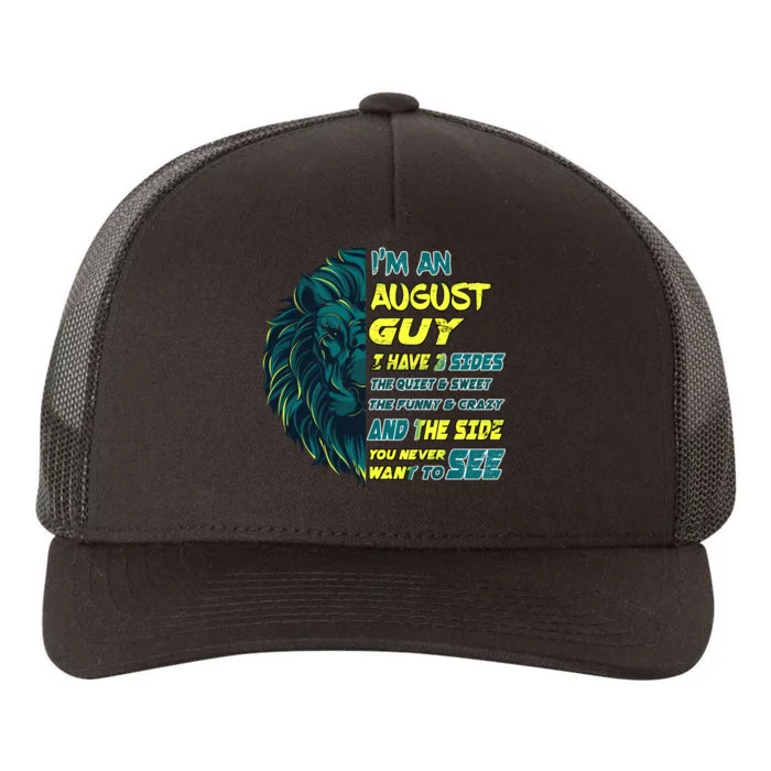 August Birthday Guy Has 3 Sides Sweet Funny Crazy Yupoong Adult 5-Panel Trucker Hat