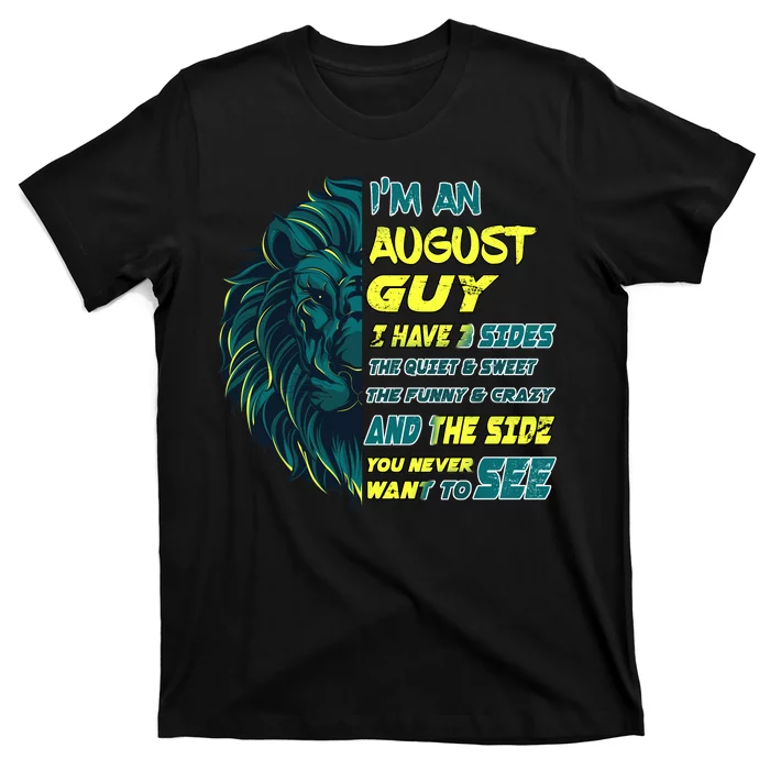 August Birthday Guy Has 3 Sides Sweet Funny Crazy T-Shirt