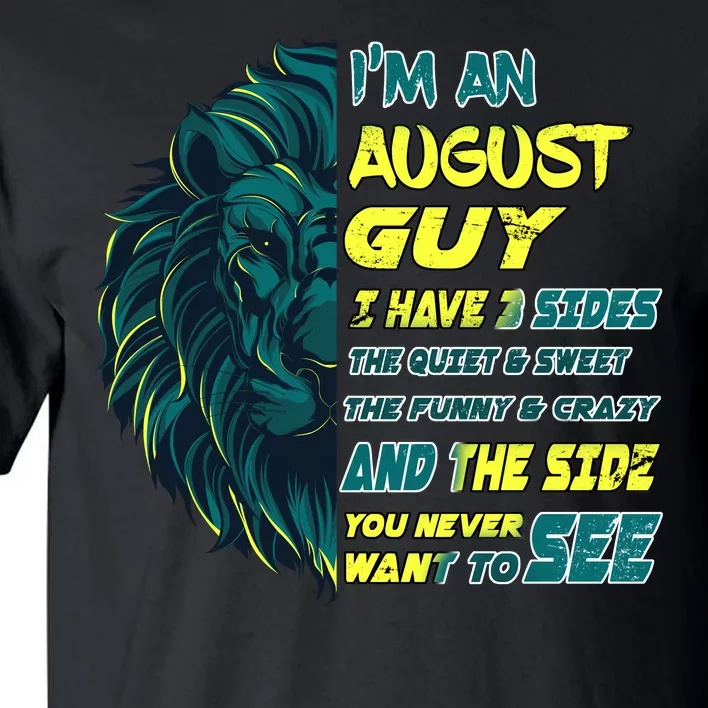 August Birthday Guy Has 3 Sides Sweet Funny Crazy Tall T-Shirt