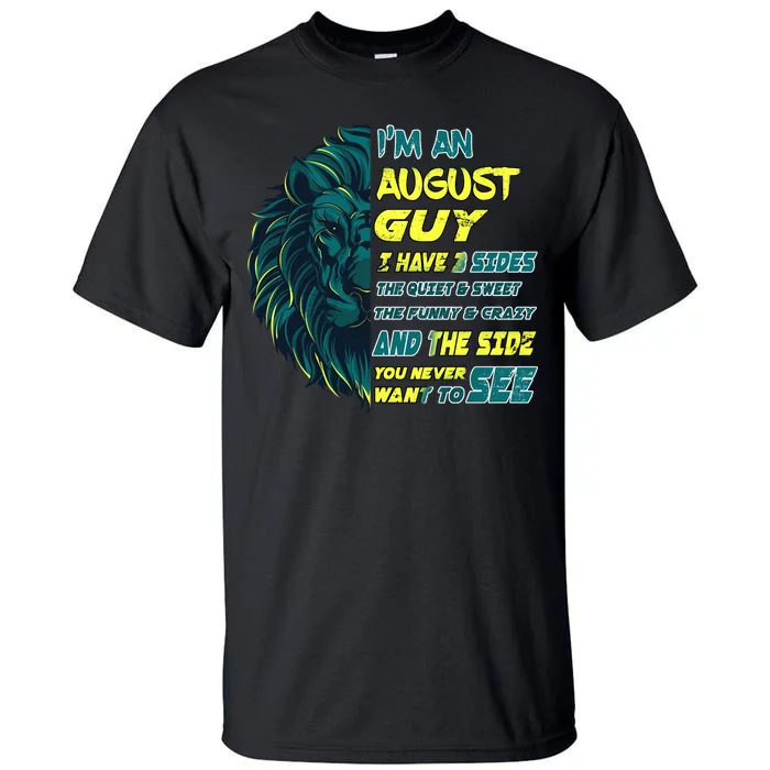 August Birthday Guy Has 3 Sides Sweet Funny Crazy Tall T-Shirt